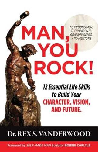 Man, You Rock!: 12 Essential Life Skills to Build Your Character, Vision, and