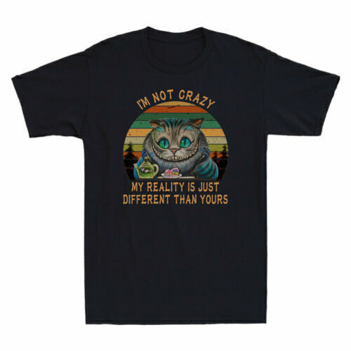I¡¯m Not Crazy My Reality Is Just Different Than Yours Cat Men's Vintage T-Shirt