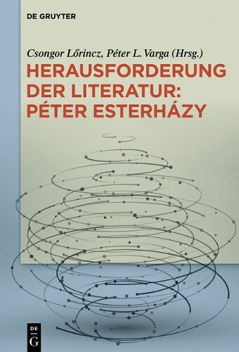 Herausforderung Der Literatur: Péter Esterházy (Hardback)