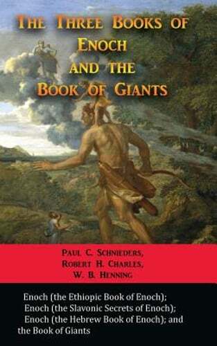 The Three Books of Enoch and the Book of Giants by Paul C Schnieders: New