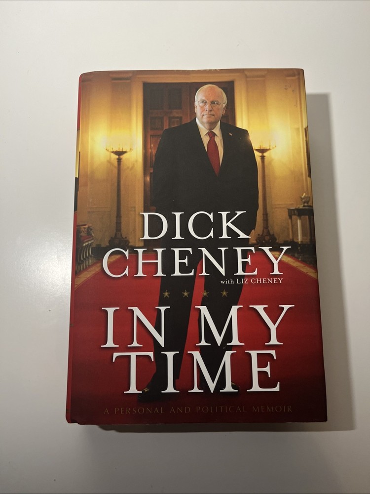 In My Time : A Personal and Political Memoir by Dick Cheney (2011, Hardcover)