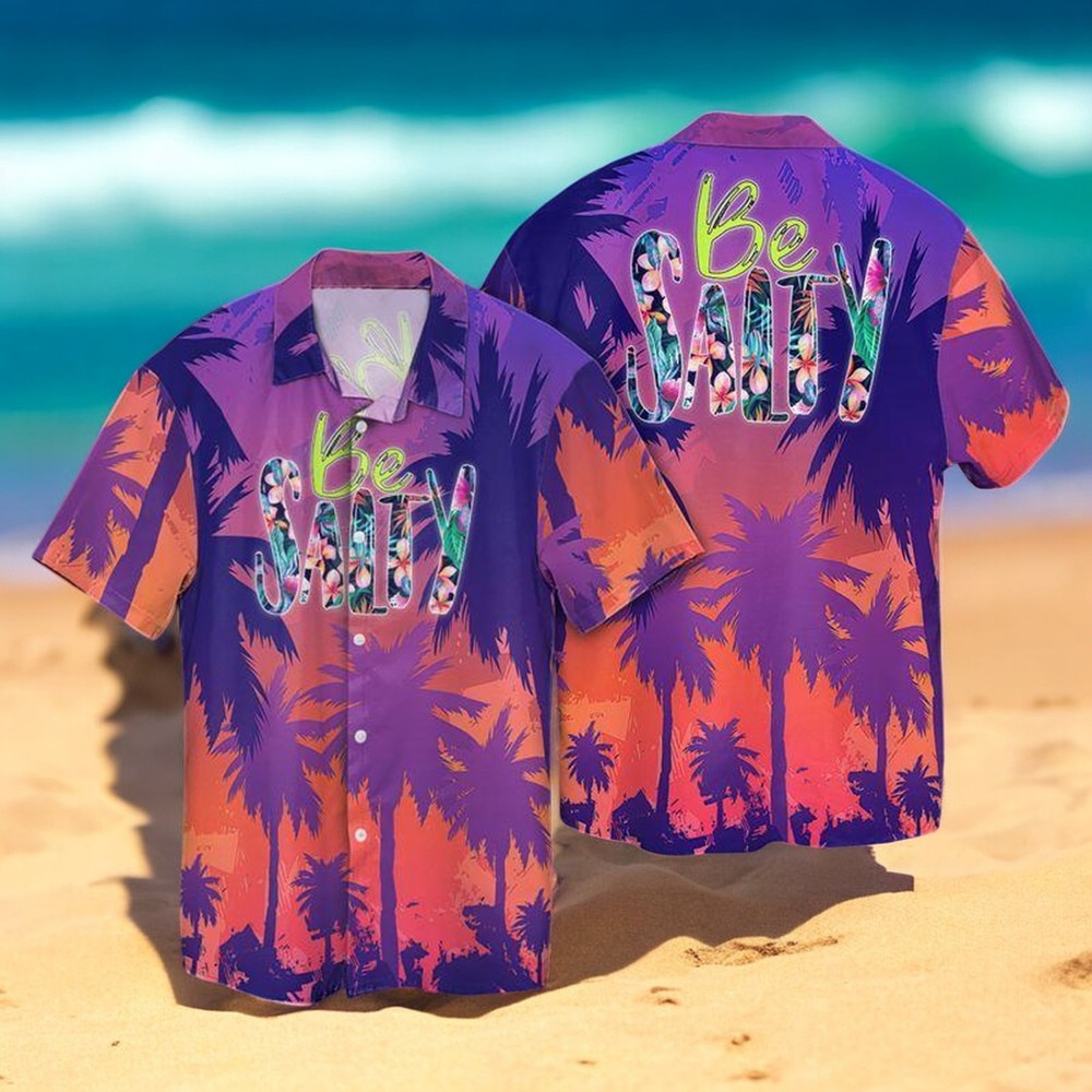Be Salty Hawaiian Shirt For Men – Short Sleeve US Size Summer Style Tropical Beach Vibes Aloha Shirt