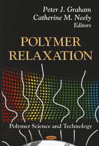 Polymer Relaxation by Peter J Graham – New Edition on Materials Science  