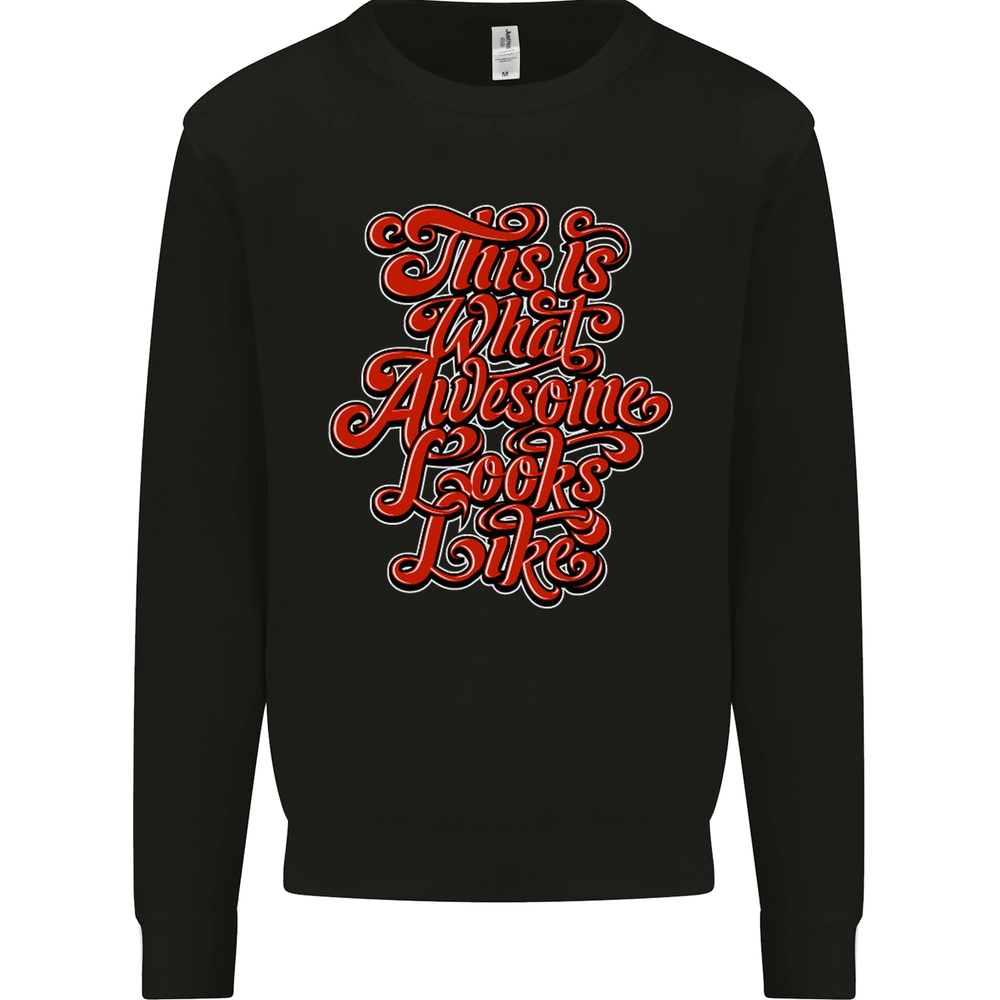 This Is What Awesome Looks Like Funny Mens Sweatshirt Jumper