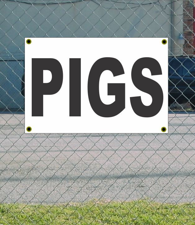2x3 Black & White PIGS Banner Sign – Discounted Size & Price with Free Shipping