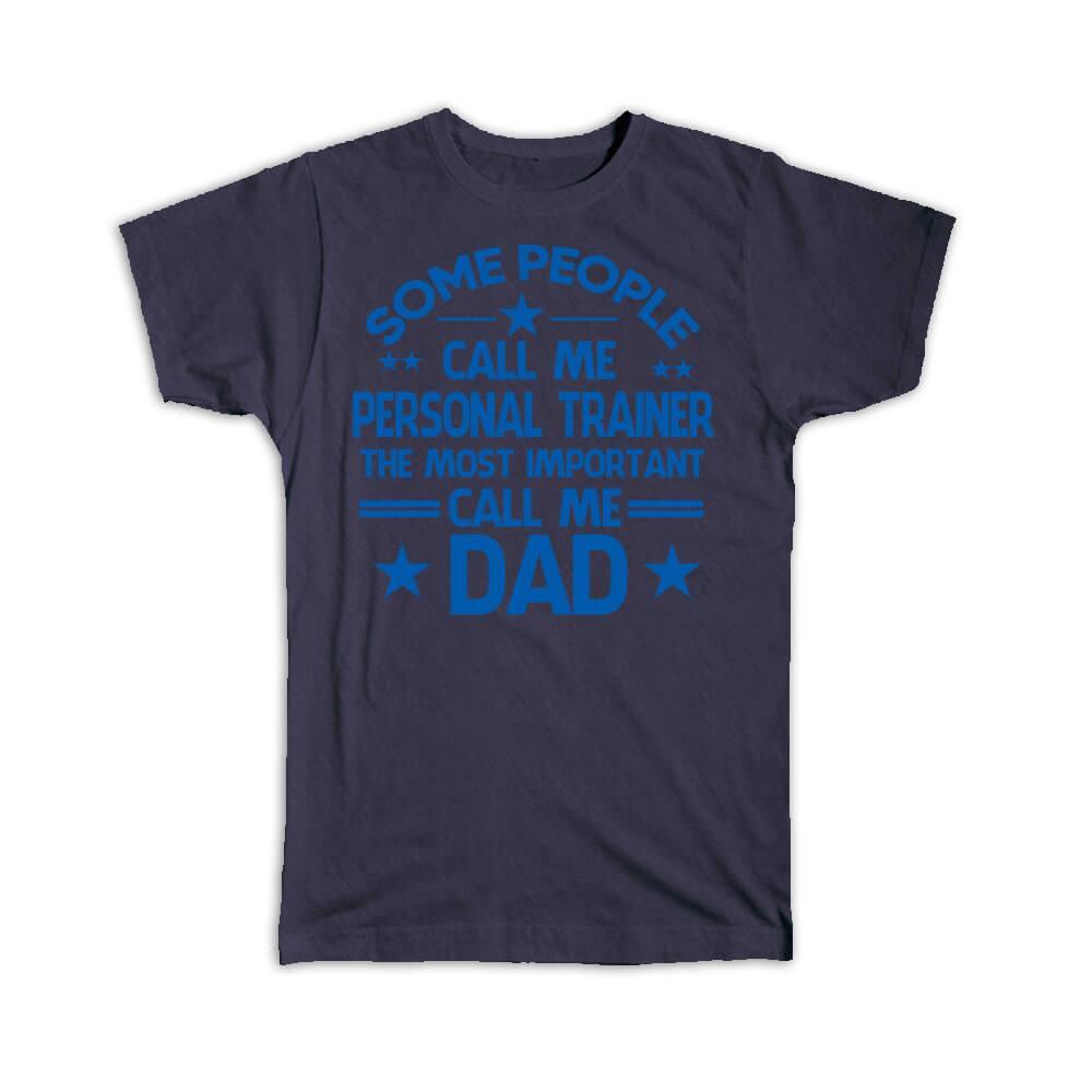 Gift T-Shirt : PERSONAL TRAINER Dad Important People Family Fathers Day