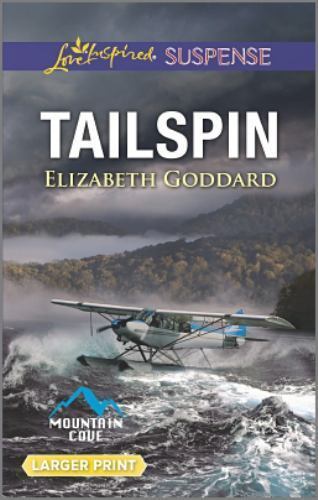 Tailspin Mountain Cove by Elizabeth Goddard Very Good Book