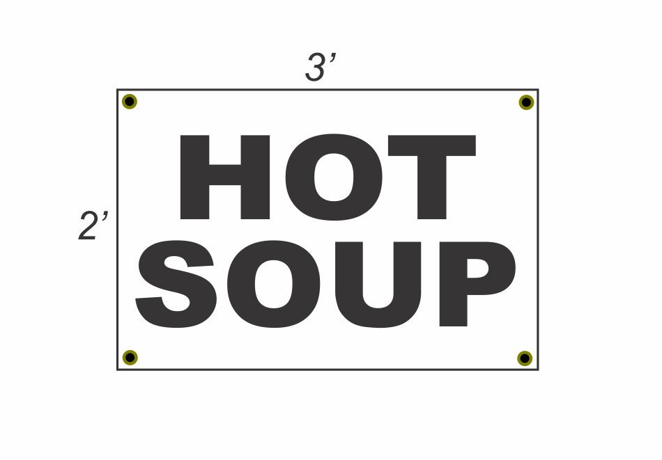 2x3 Hot Soup B&W Banner Sign – Discount Size, Price & Free Shipping Available
