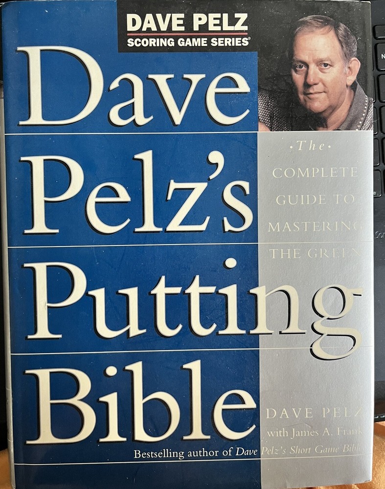 Dave Pelz's Putting Bible By Dave Pelz