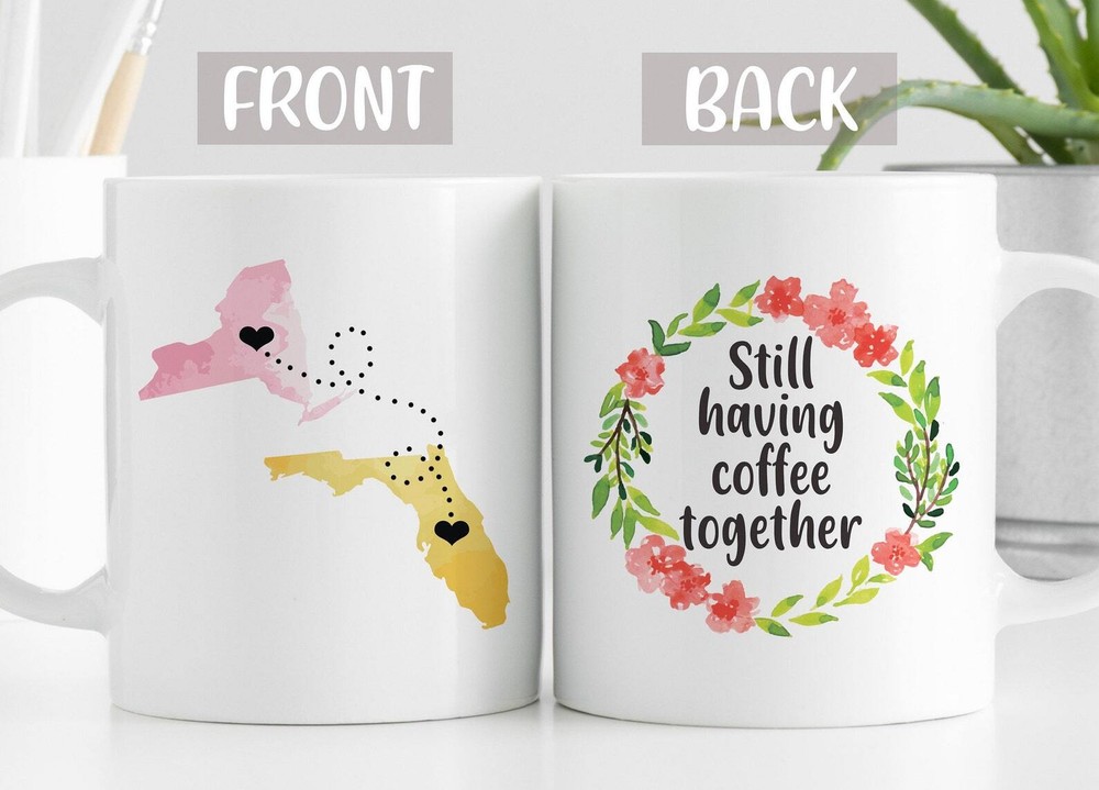 Still Having Coffee Together Mug State To State Mug Moving Away Gift Long