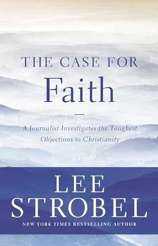 The Case for Faith: A Journalist - Paperback, by Strobel Lee - Very Good