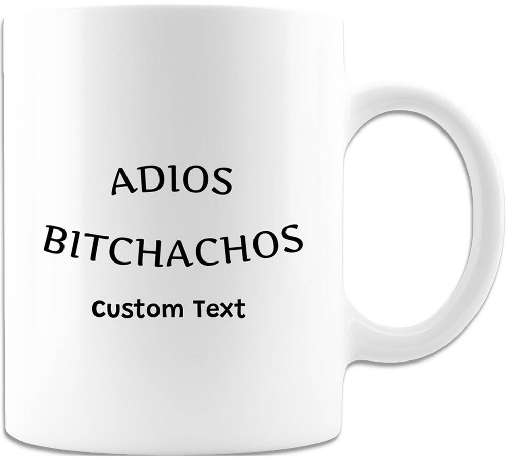 Adios Bitchachos Personalized Funny Coffee Mug Best Retirement Gift Coworker