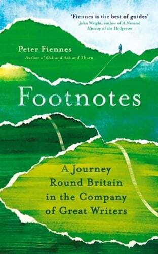 Footnotes by Fiennes: Exploring Britain Through Great Writers