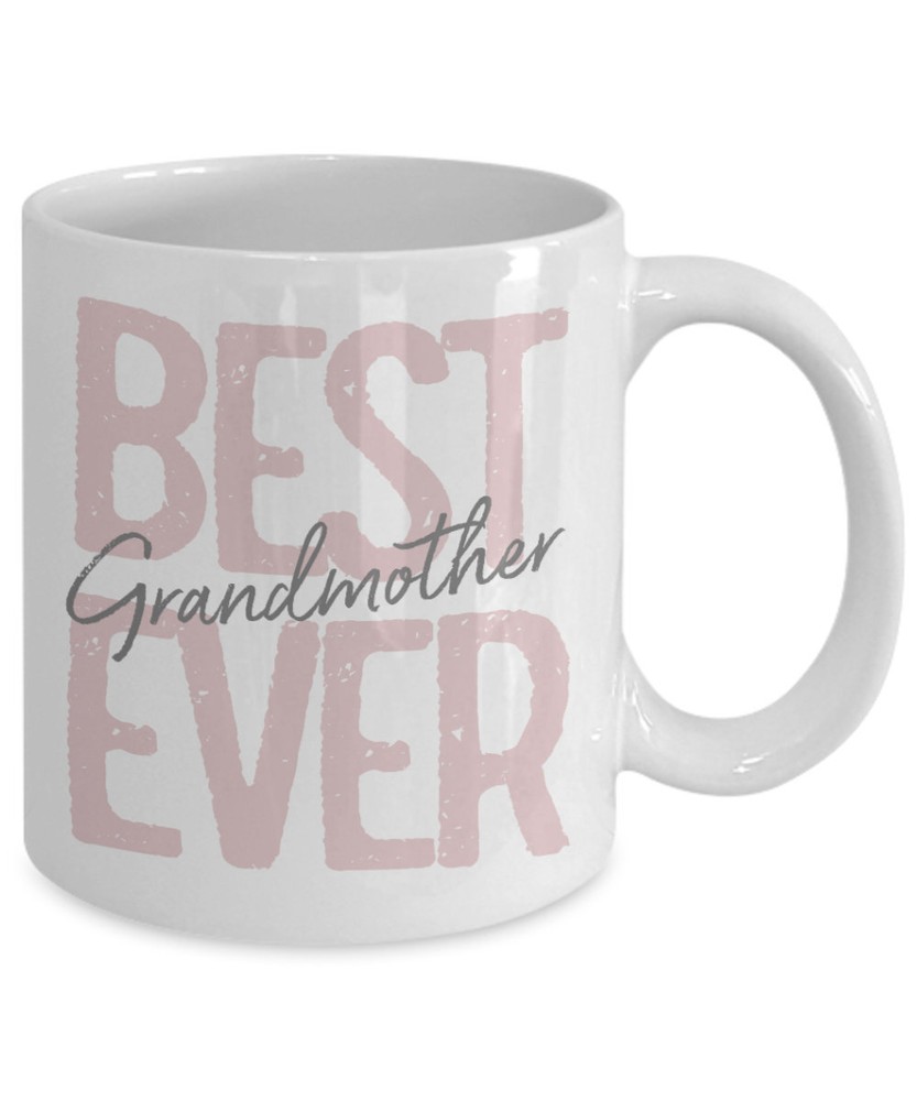 Grandmother Gift For Grandmother Best Grandmother Ever Coffee Mug Grandmother