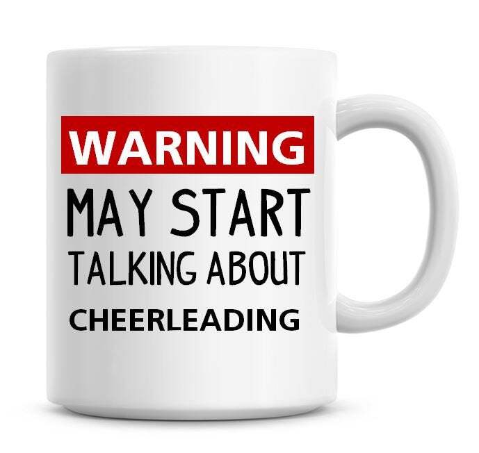 Funny Warning May Start Talking About Cheerleading Coffee Mug - Humor Gift