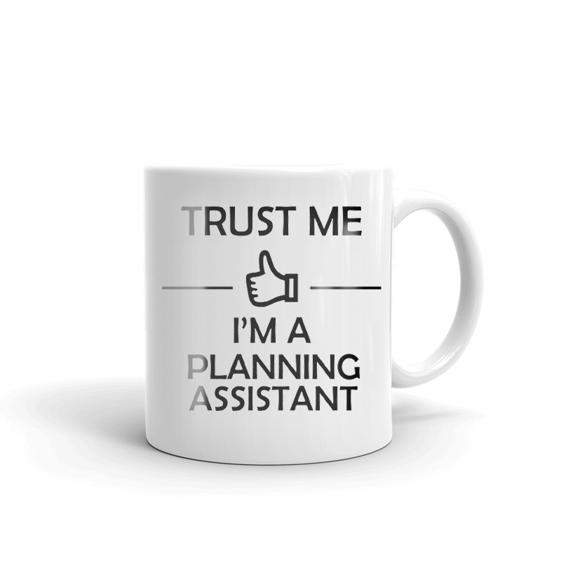 Trust Me I'm A Planning Assistant Coffee Tea Ceramic Mug Office Work Cup Gift