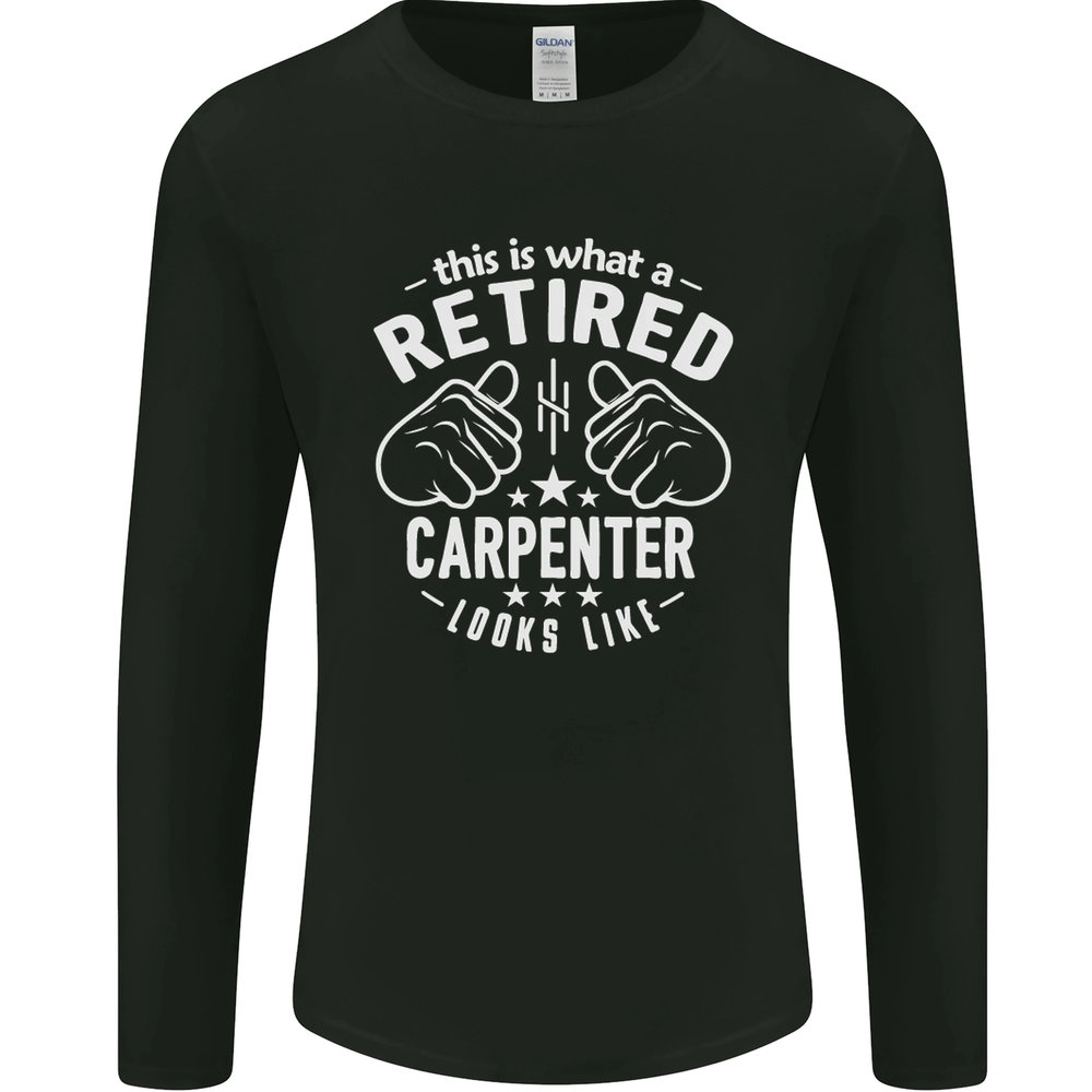 This Is What a Retired Carpenter Looks Like Mens Long Sleeve T-Shirt