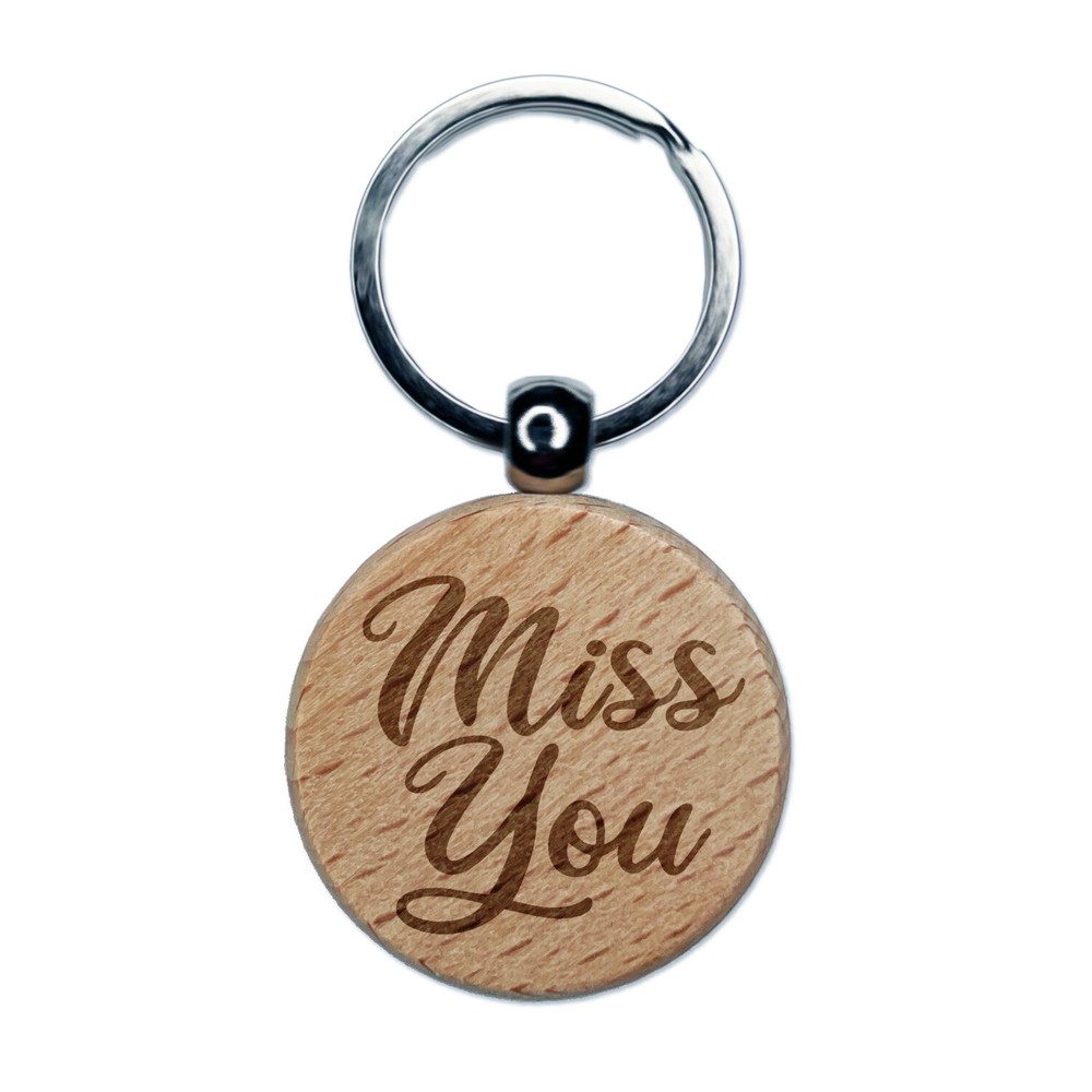 Miss You Script Engraved Wood Round Keychain Tag Charm