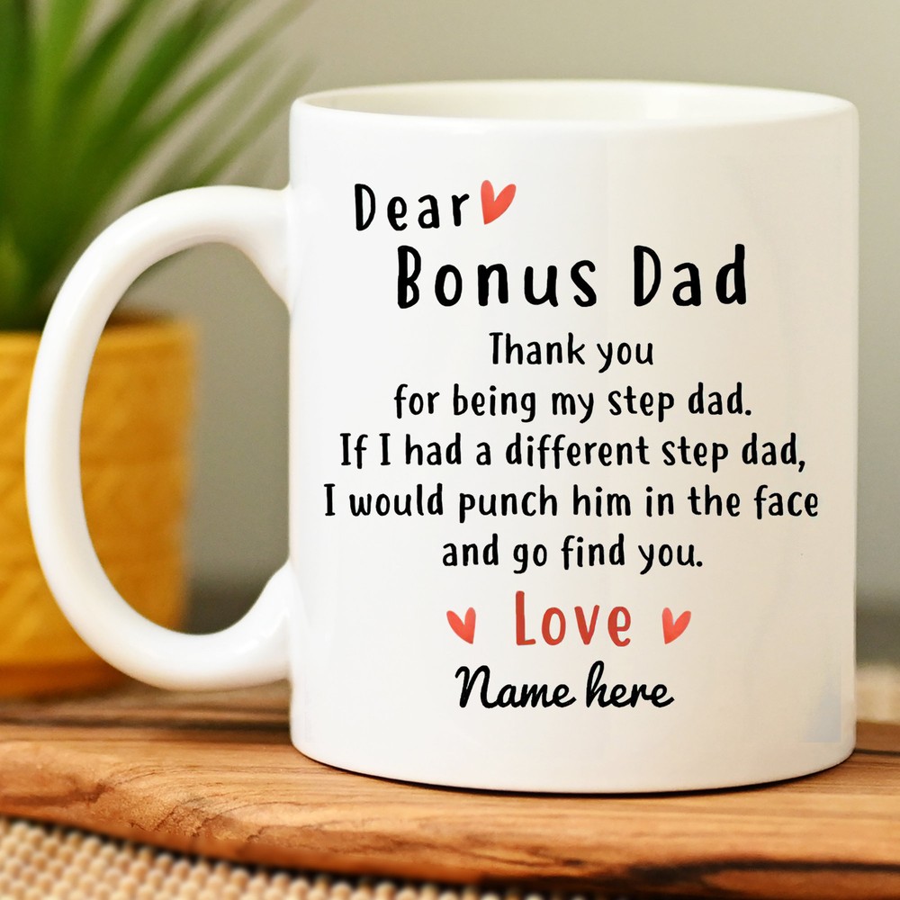 Dear Step Dad Personalized Mug Dear Bonus Dad Mug Bonus Dad Gift Thank You For