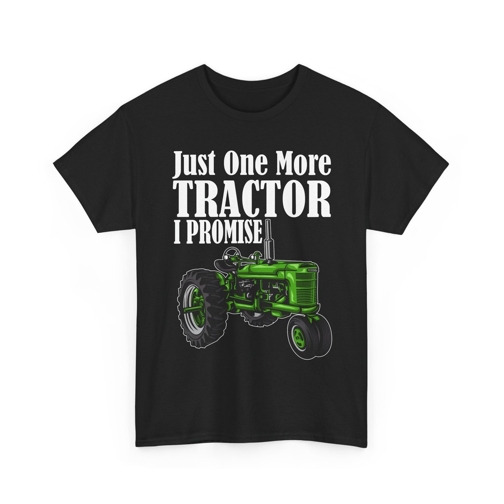 Just One More Tractor I Promise Shirt, Tractors Owner Men Dad Shirt
