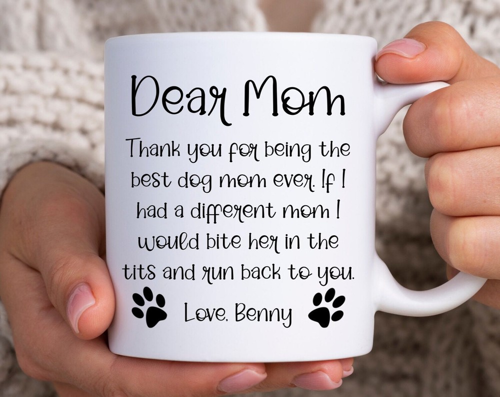 Coffee Mug Dear Mom Thank You For Being The Best Dog Mom Funny Dog Mug