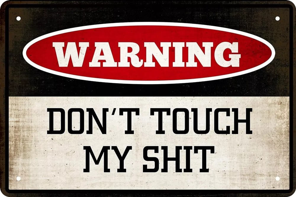 Metal Sign Plate Warning Don’t Touch My Sh*t Man Cave Wall Home Decor Tin Garage