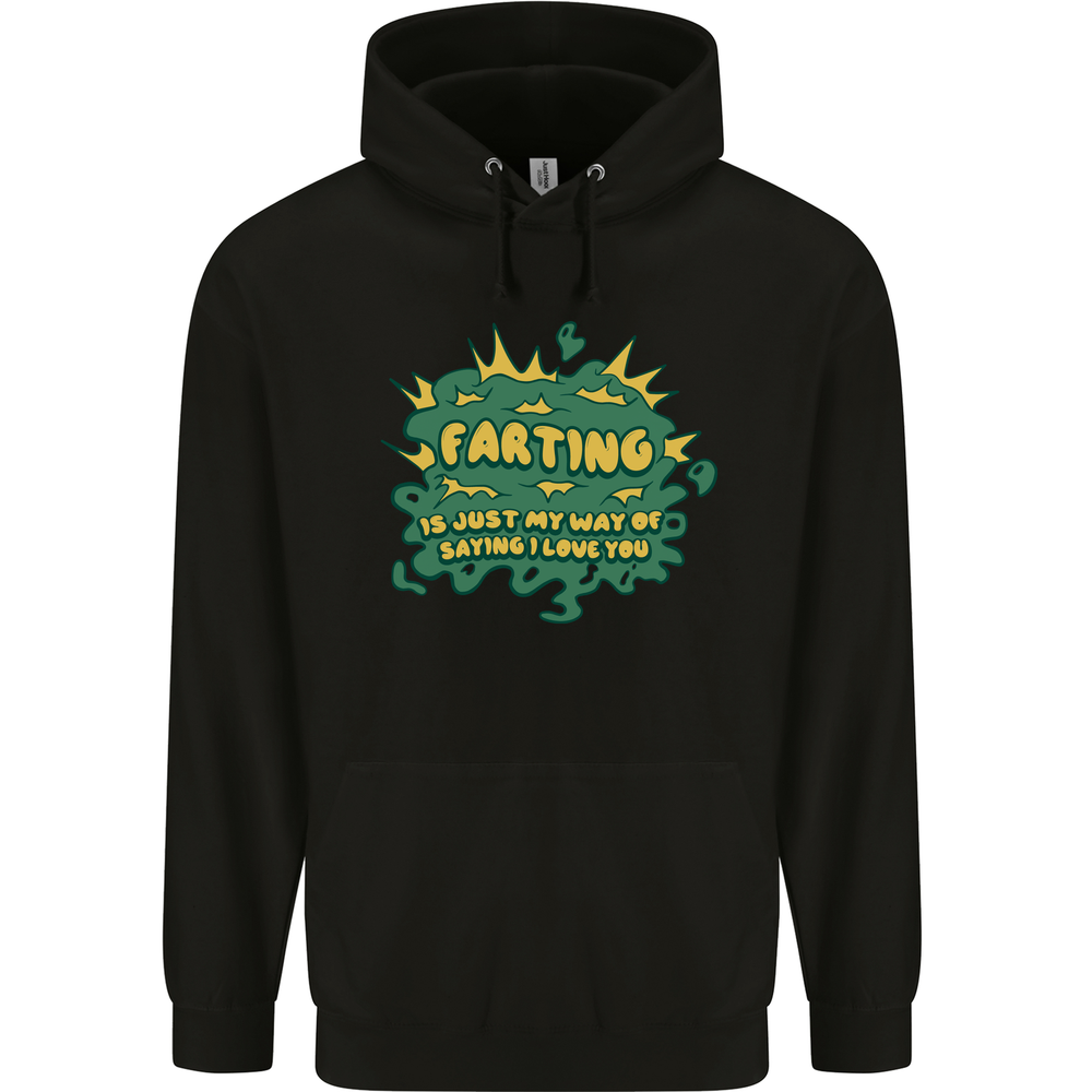 Farting is Just My Way of Saying That I Love You Mens 80% Cotton Hoodie