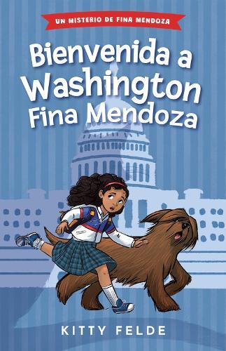 Kitty Felde Welcome to Washington Fina Mendoza (Hardback) Fina Mendoza Mystery