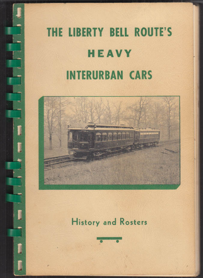 Liberty Bell Route's Heavy Urban Trolley Cars monograph 1969