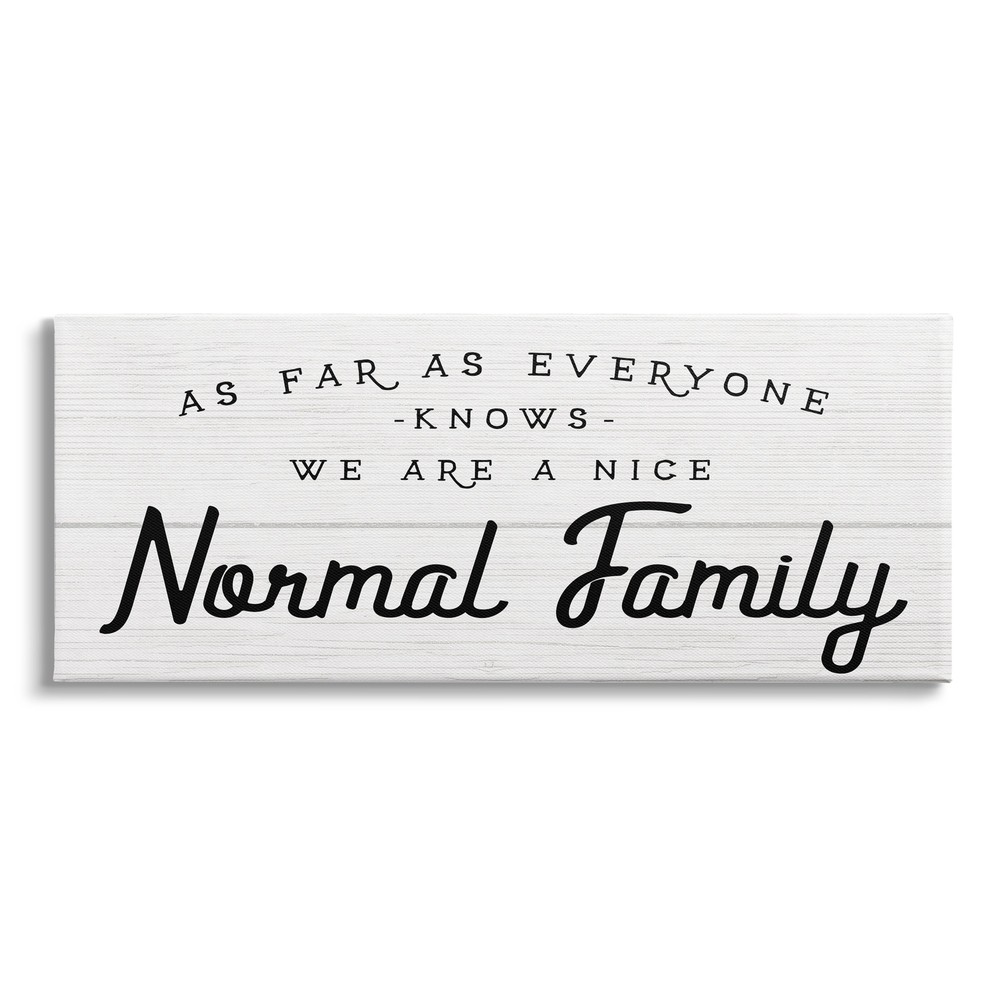 Stupell Funny Motivational Phrase Nice Normal Family Quote Wall Art