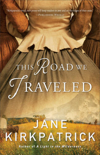 This Road We Traveled - Paperback By Kirkpatrick, Jane - VERY GOOD