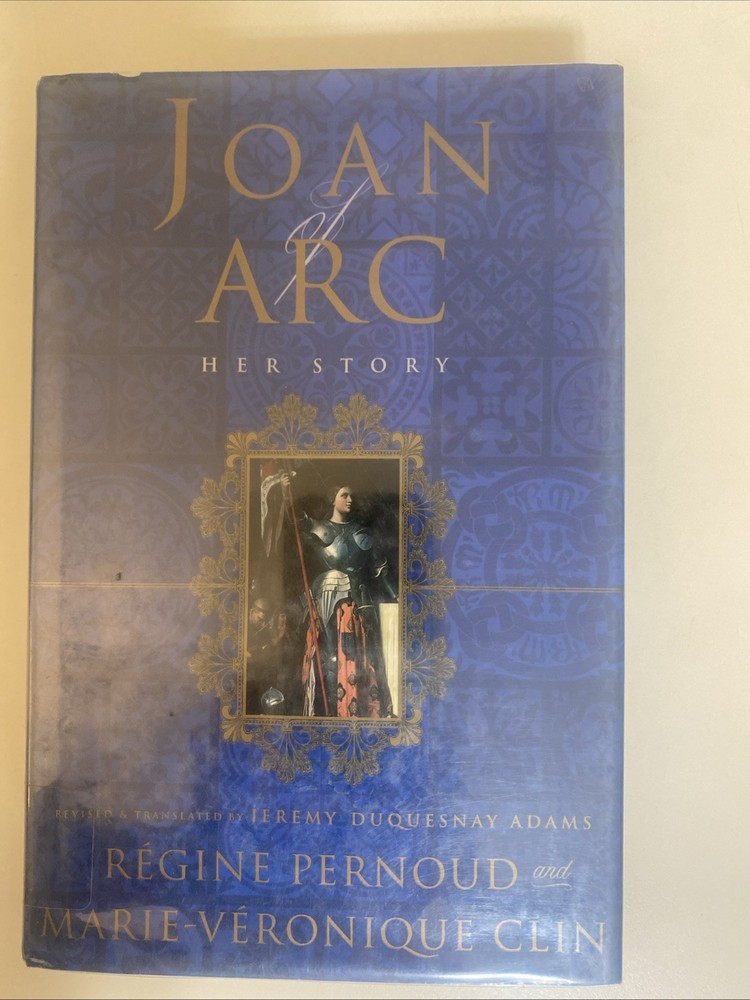 Joan of Arc : Her Story by Marie-Veronique Clin, Regine Pernoud and...