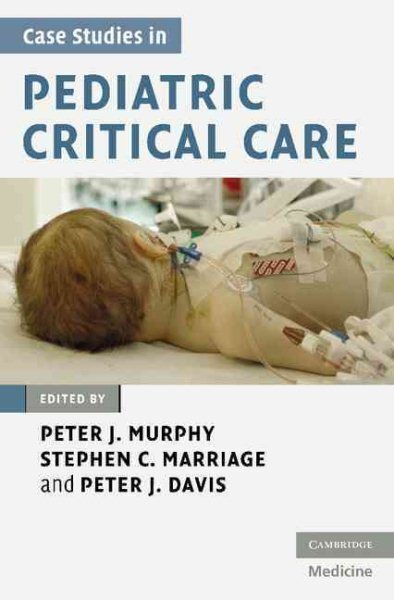 Case Studies in Pediatric Critical Care, Paperback by Murphy, Peter J. (EDT);...