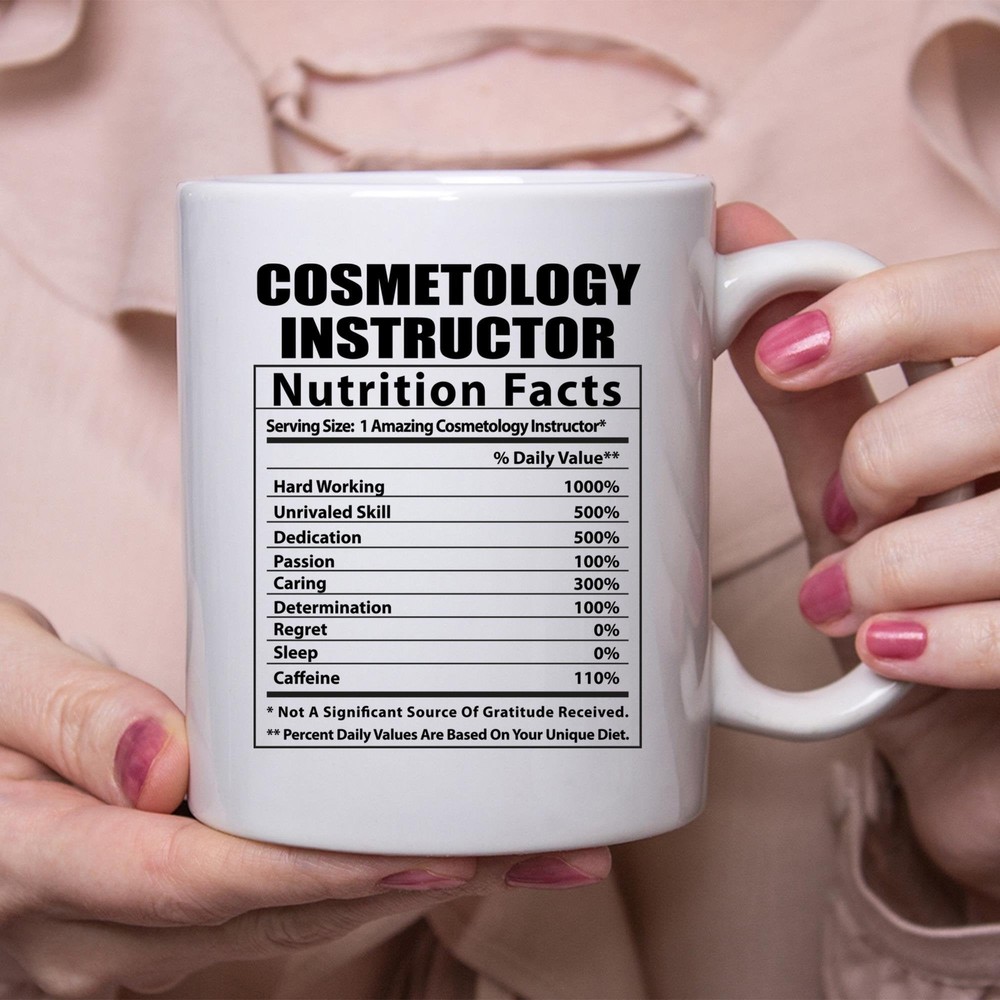 Funny Cosmetology Instructor Nutritional Facts White Coffee Mug