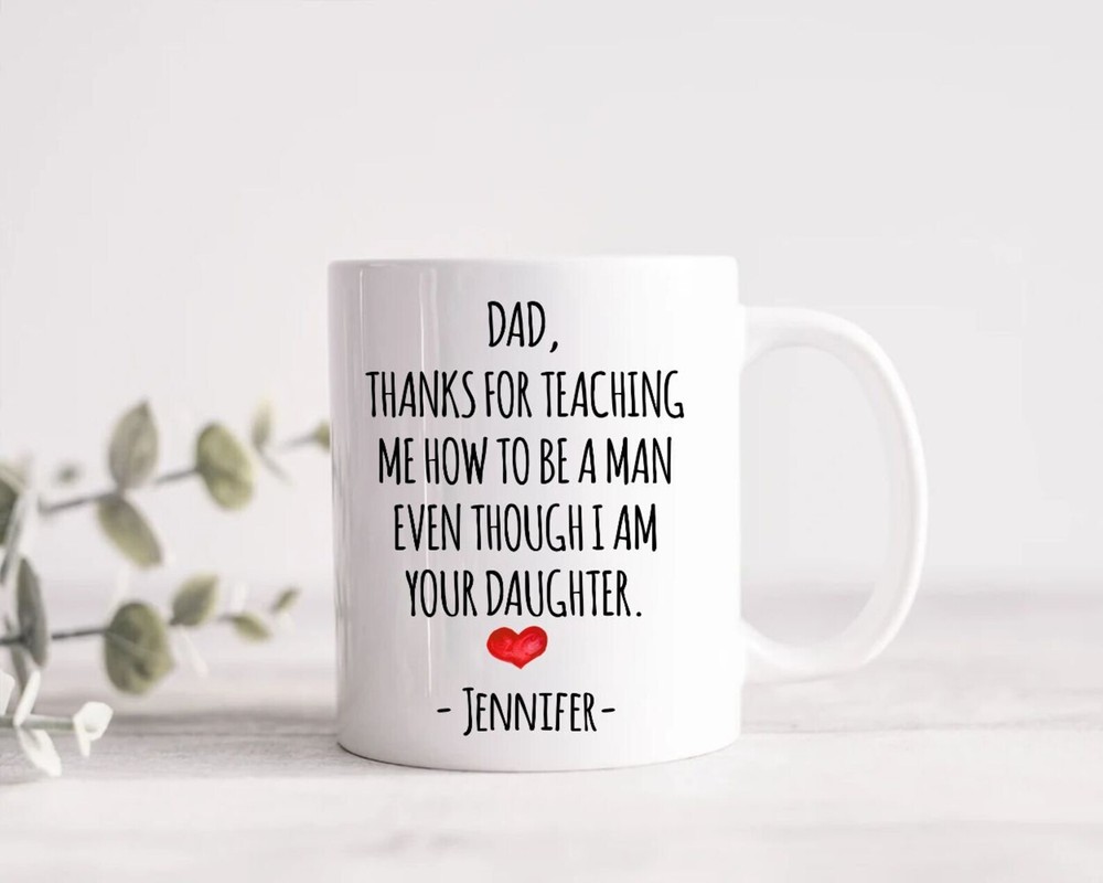 Personalized Dad Mug Father Coffee Mug Thanks For Teaching Me Funny Dad Mug