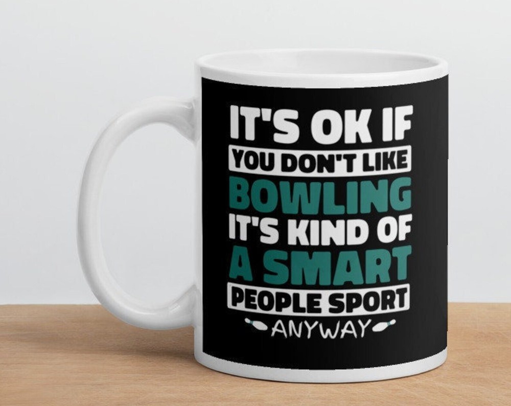 Funny Bowling Is For Smart People White Glossy Coffee Tea Drinking Mug Cup