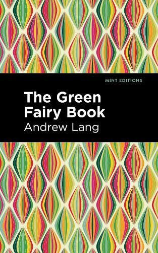 Andrew Lang The Green Fairy Book (Hardback) Mint Editions