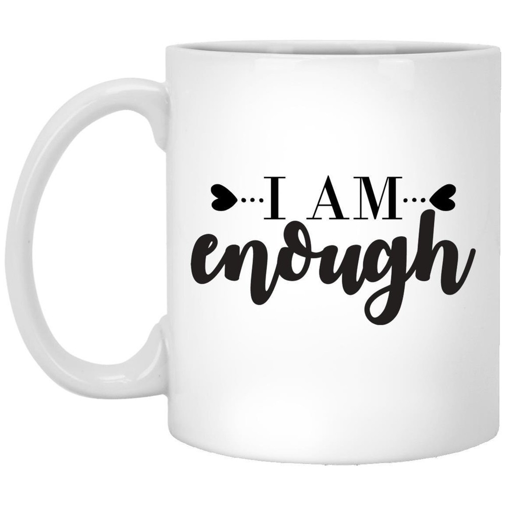 Coffee Mug I Am Enough Motivational Gift Inspirational Mug Funny Gift For Family