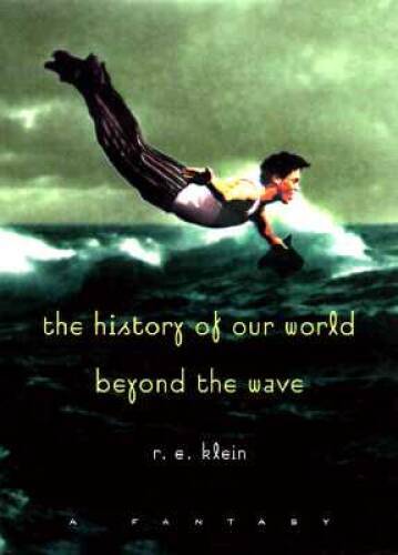 The History Of Our World Beyond The Wave: A Fantasy - Hardcover - GOOD