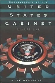 Encyclopedia of the United States Cabinet (Volume one)