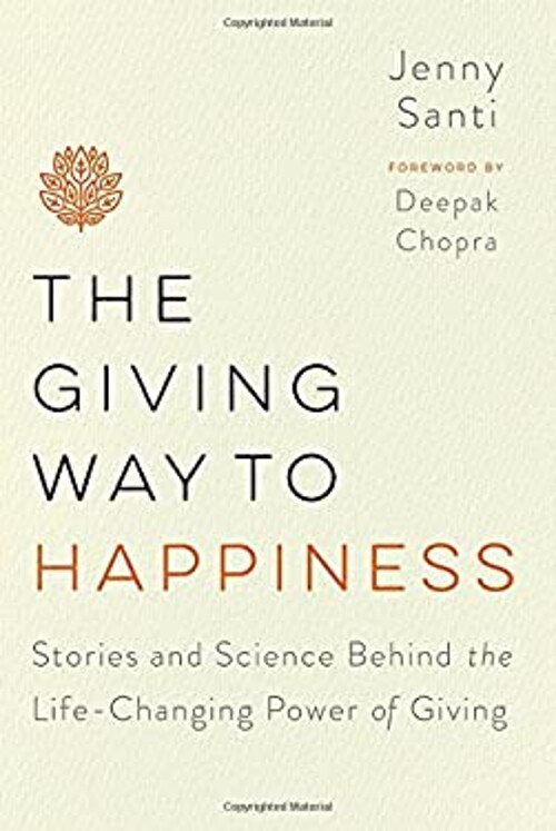 The Giving Way to Happiness : Stories and Science Behind the Life