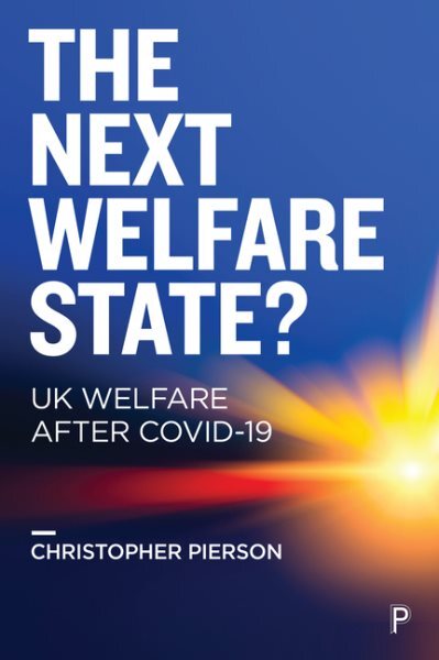 Next Welfare State: UK Welfare Post-COVID-19 by Chris Pierson Paperback