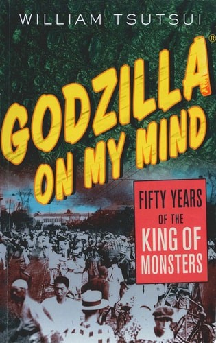 Godzilla on My Mind Fifty Years of the King of Monsters by , Acceptable Book