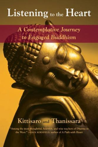 Listening to the Heart A Contemplative Journey to Engaged Buddhism in Paperback Format