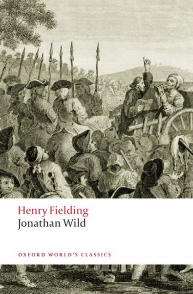 Jonathan Wild by Henry Fielding, edited by Hugh Amory & Claud Rawson