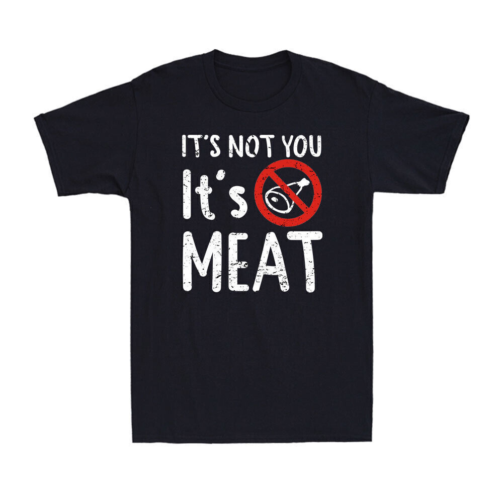 It's Not You It's Meat Funny Vegans Murder Saying Veganism Novelty Gift T-Shirt