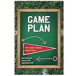 Game Plan: A Man's Guide to Achieving Emotional Fitness by Lyme, Alan,Powell, Da