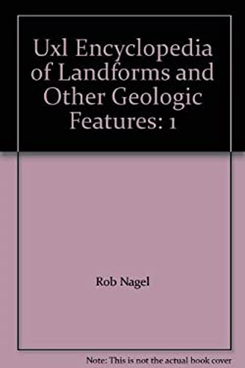 UXL Encyclopedia of Landforms and Other Geologic Features Hardcov