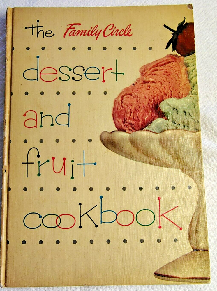 Vintage Family Circle Cookbook 1954 Dessert and Fruit