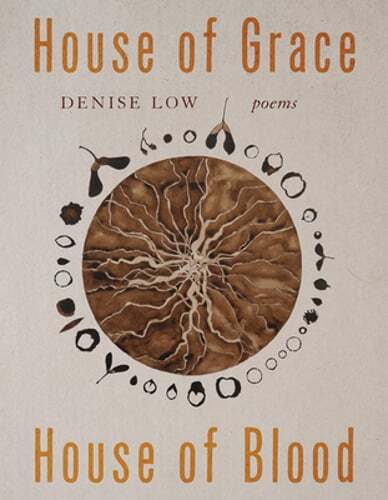 House of Grace, House of Blood: Poems Volume 96 by Denise Low: New